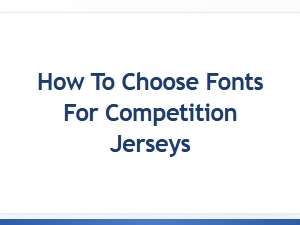 Choosing the Right Fonts for Competition Jerseys